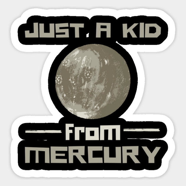 Just A Kid From Mercury Sticker by The WYLD Tribe