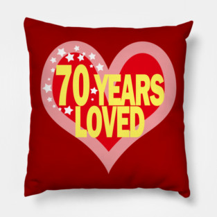 70 years old - 70 Years Loved Pillow