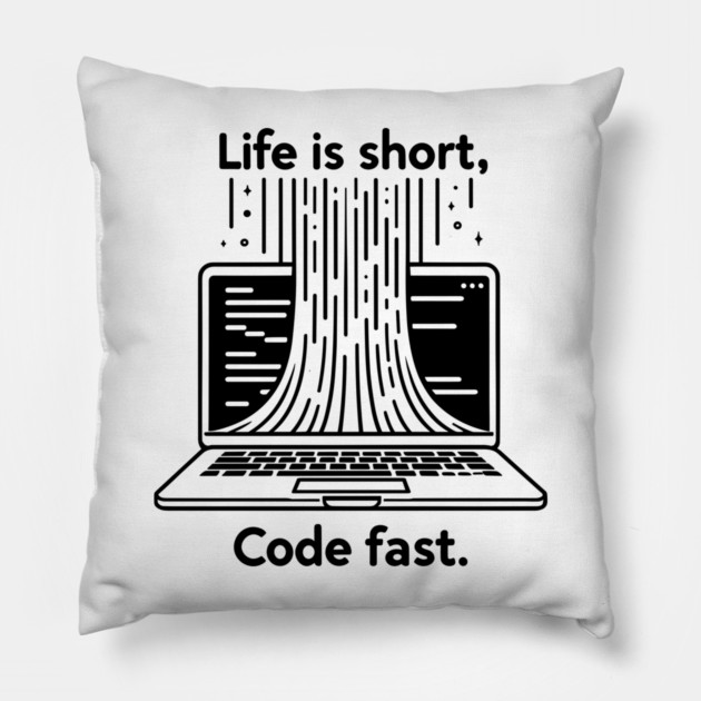 Life is Short Code Fast Pillow by Frank Ring