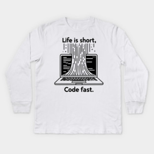 Life is Short Code Fast Kids Long Sleeve T-Shirt