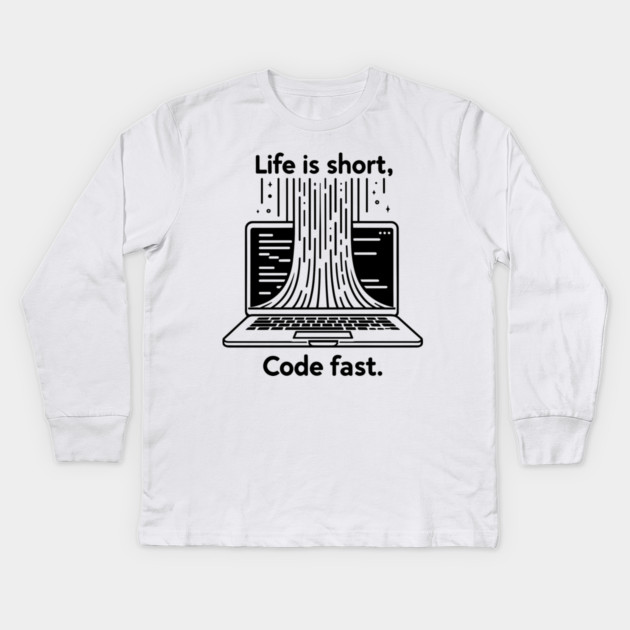 Life is Short Code Fast Kids Long Sleeve T-Shirt by Frank Ring