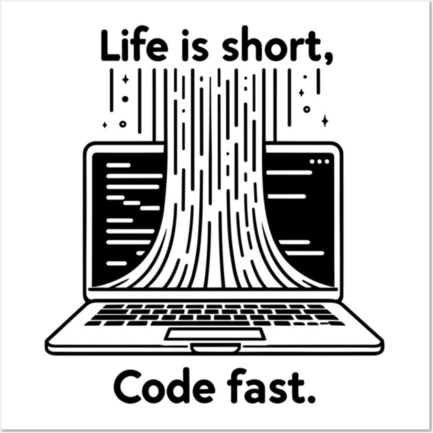Life is Short Code Fast Wall Art by Frank Ring