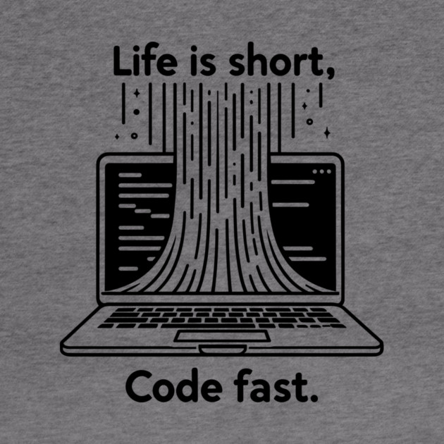 Life is Short Code Fast by Frank Ring