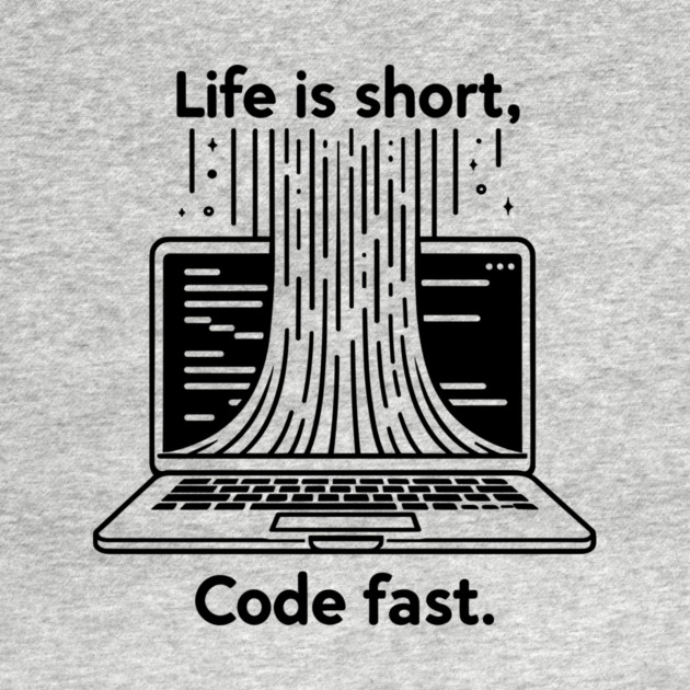 Life is Short Code Fast by Frank Ring