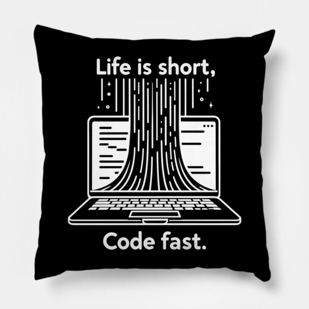 Life is Short Code Fast Pillow by Frank Ring