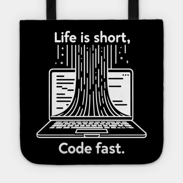 Life is Short Code Fast Tote by Frank Ring