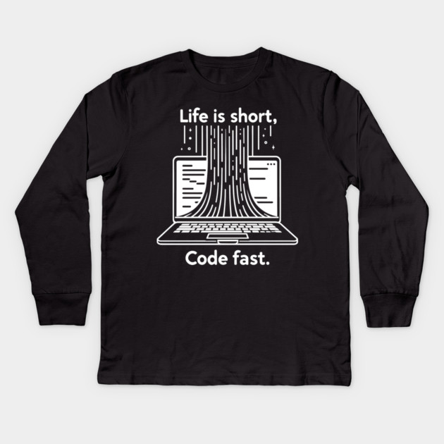 Life is Short Code Fast Kids Long Sleeve T-Shirt by Frank Ring