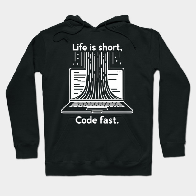 Life is Short Code Fast Hoodie by Frank Ring