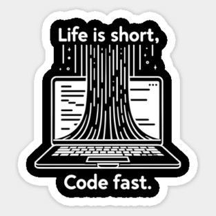 Life is Short Code Fast Sticker