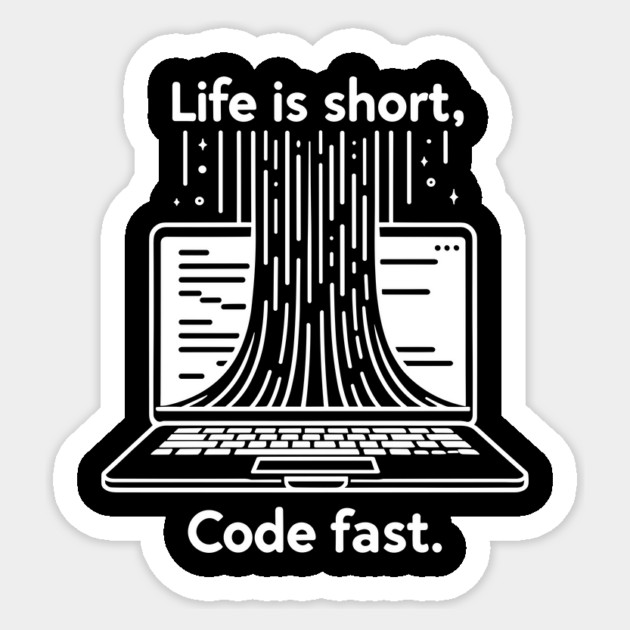 Life is Short Code Fast Sticker by Frank Ring