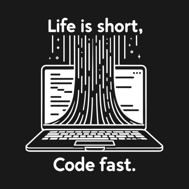 Life is Short Code Fast by Frank Ring