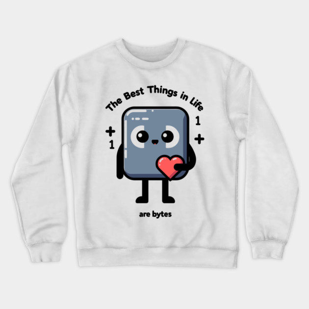 The Best Things in Life Are Bytes Crewneck Sweatshirt by Frank Ring