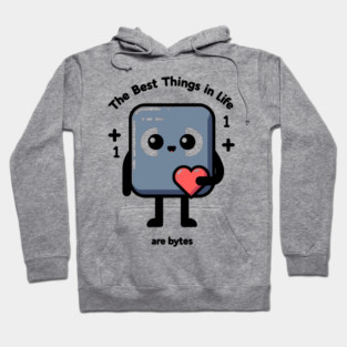 The Best Things in Life Are Bytes Hoodie