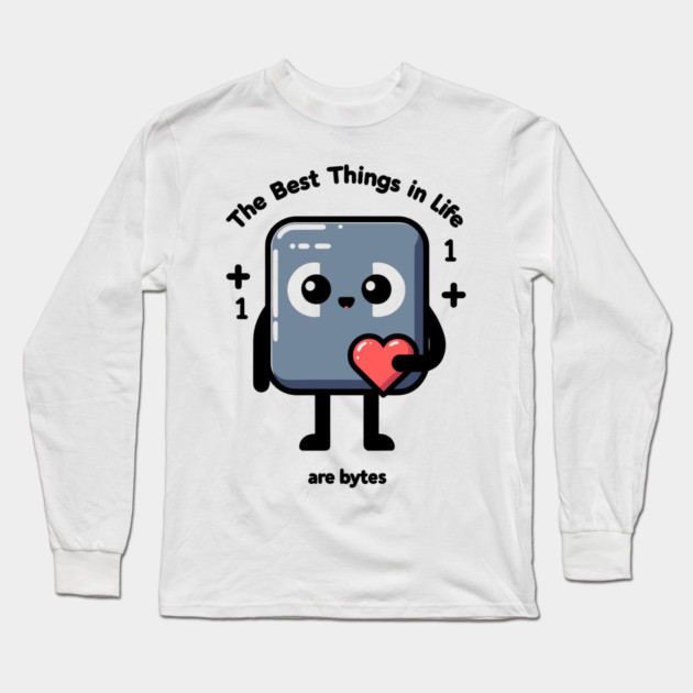 The Best Things in Life Are Bytes Long Sleeve T-Shirt by Frank Ring