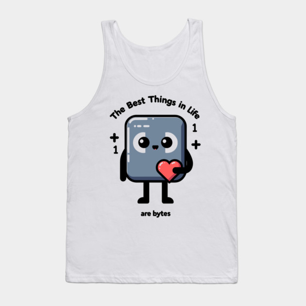 The Best Things in Life Are Bytes Tank Top by Frank Ring