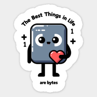 The Best Things in Life Are Bytes Magnet