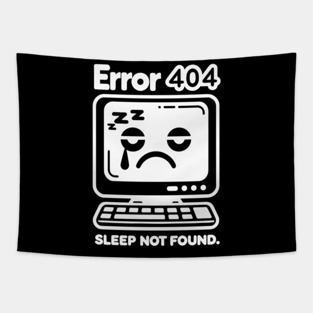 Error 404 Sleep Not Found Tapestry by Frank Ring