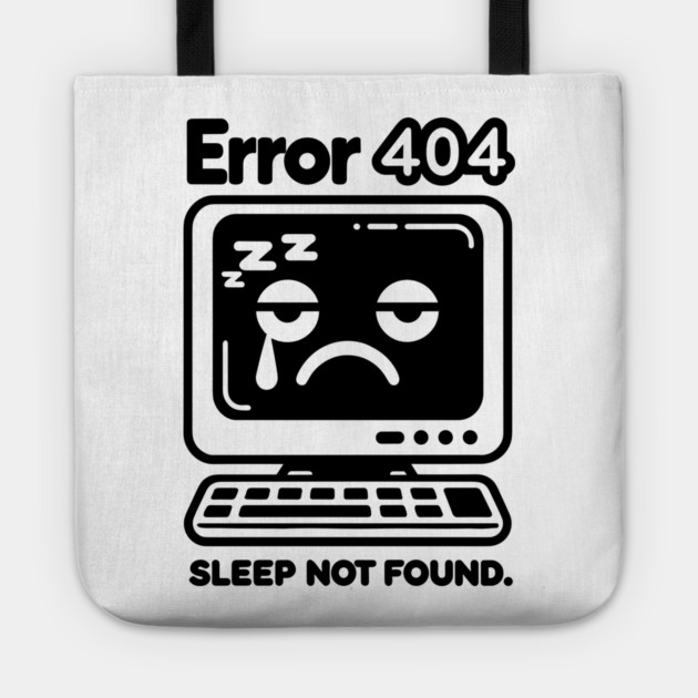 Error 404 Sleep Not Found Tote by Frank Ring