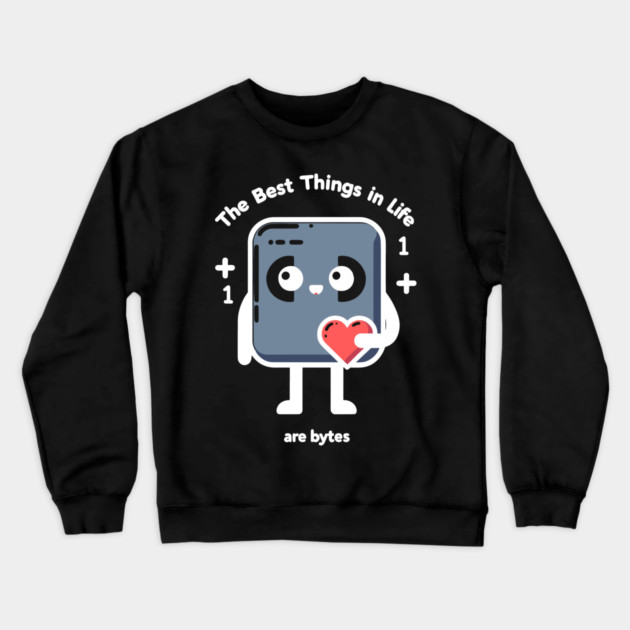 The Best Things in Life Are Bytes Crewneck Sweatshirt by Frank Ring