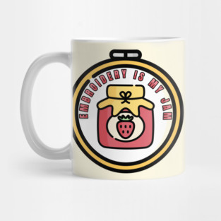 Embroidery is My Jam Mug