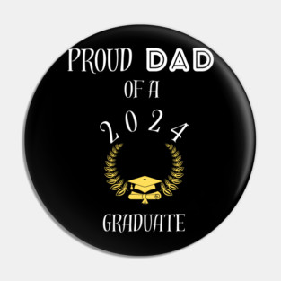 Proud dad of a 2024 graduate - proud dad of a class of 2024 graduate Pin