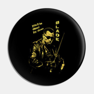 ✪ BLADE ✪ Dead by dawn Pin