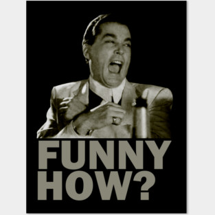 Funny How? Goodfellas Laughing Posters and Art