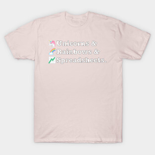 Funny Excel/Spreadsheet: Unicorns, Rainbows T-Shirt