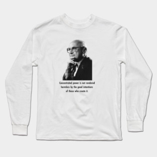 Milton Friedman Concentrated Power Long Sleeve T-Shirt
