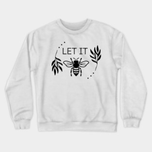 Let it be Crewneck Sweatshirt