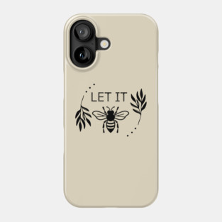 Let it be Phone Case