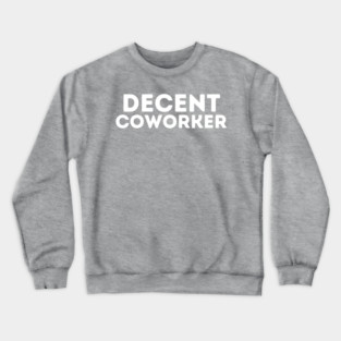 DECENT CoWorker | Funny Work Gift Crewneck Sweatshirt