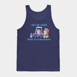 Get in loser! Tank Top