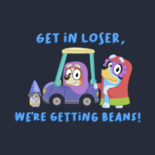 Get in loser! T-Shirt