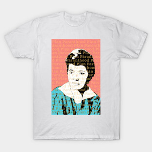 Planned Parenthood Margaret Sanger Feminist T-Shirt