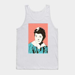Planned Parenthood Margaret Sanger Feminist Tank Top