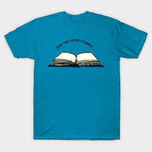 Just One More Chapter Book Lover T-Shirt