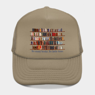 So Many Books. So Little Time. Book Lover Hat