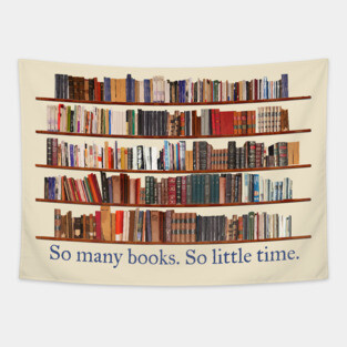 So Many Books. So Little Time. Book Lover Tapestry
