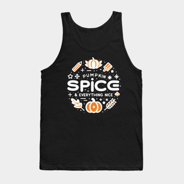 Pumpkin Spice and Everything Nice Tank Top by Frank Ring