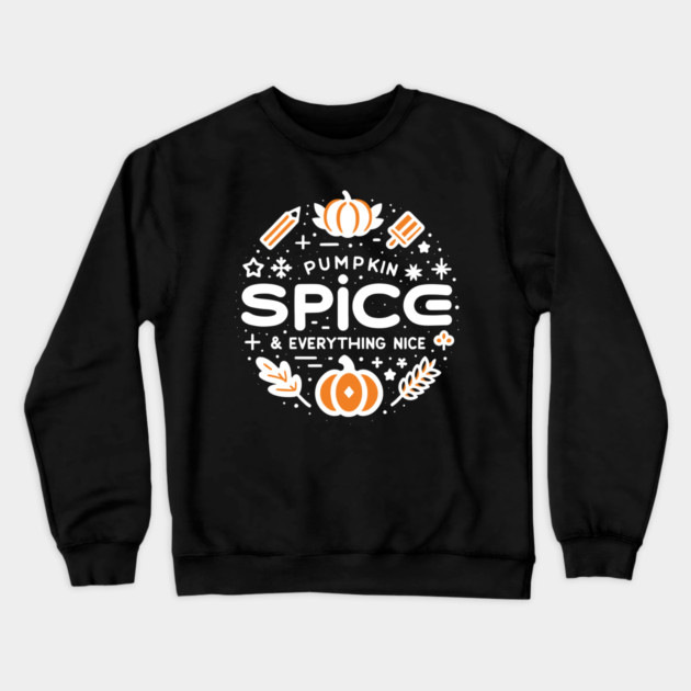 Pumpkin Spice and Everything Nice Crewneck Sweatshirt by Frank Ring