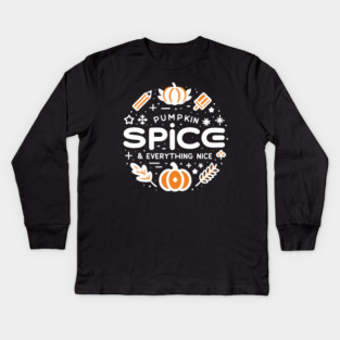 Pumpkin Spice and Everything Nice Kids Long Sleeve T-Shirt