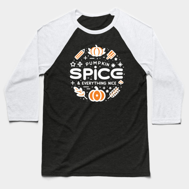 Pumpkin Spice and Everything Nice Baseball T-Shirt by Frank Ring