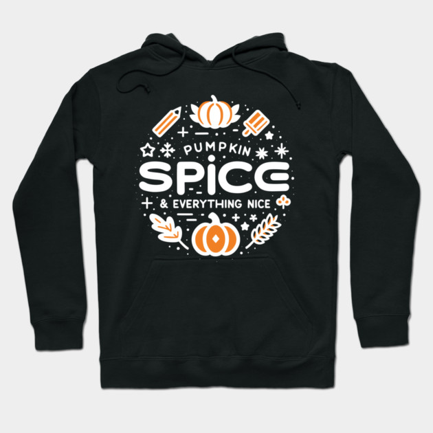 Pumpkin Spice and Everything Nice Hoodie by Frank Ring