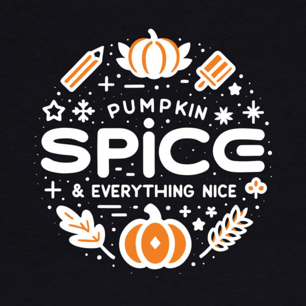 Pumpkin Spice and Everything Nice by Frank Ring