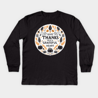 Give Thanks with a Grateful Heart Kids Long Sleeve T-Shirt