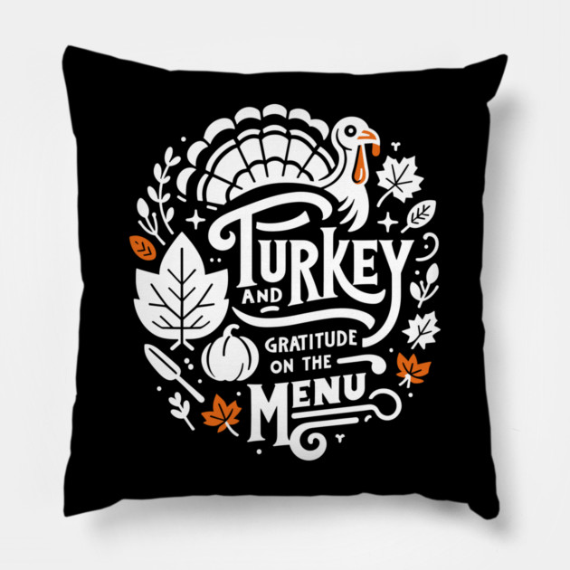 Turkey and Gratitude on the Menu Pillow by Frank Ring