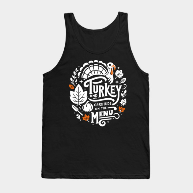 Turkey and Gratitude on the Menu Tank Top by Frank Ring