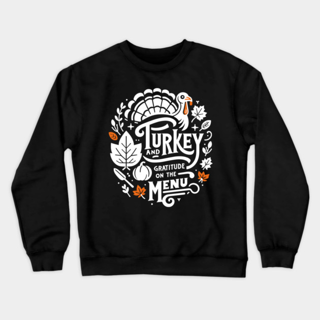 Turkey and Gratitude on the Menu Crewneck Sweatshirt by Frank Ring