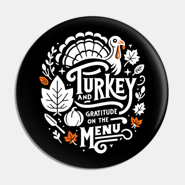 Turkey and Gratitude on the Menu Pin by Frank Ring